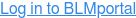 Log in to BLMportal